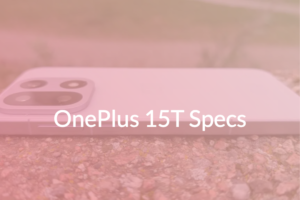 Read more about the article OnePlus 15T Specs: Features, Design, Camera & Performance